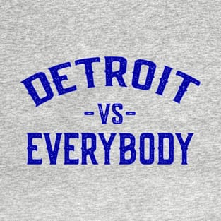 Detroit Vs Everybody T-Shirt